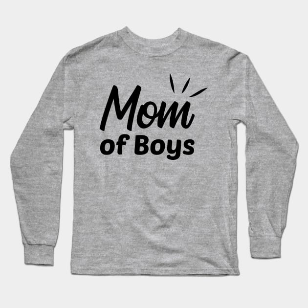 Mom of Boys Long Sleeve T-Shirt by theramashley